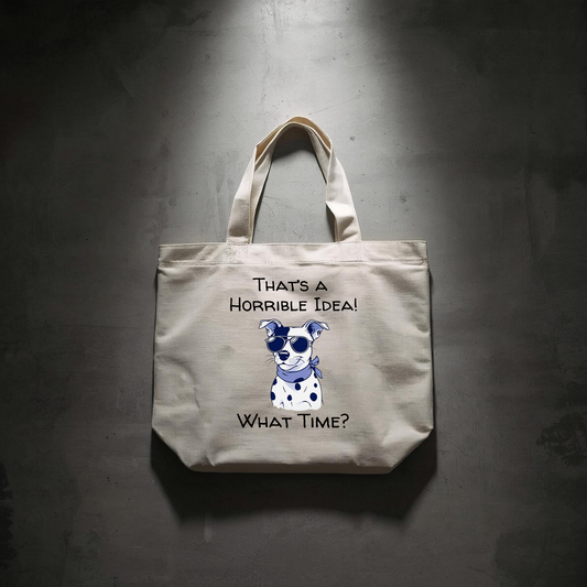 Tote Bag - Comical "Horrible Idea"