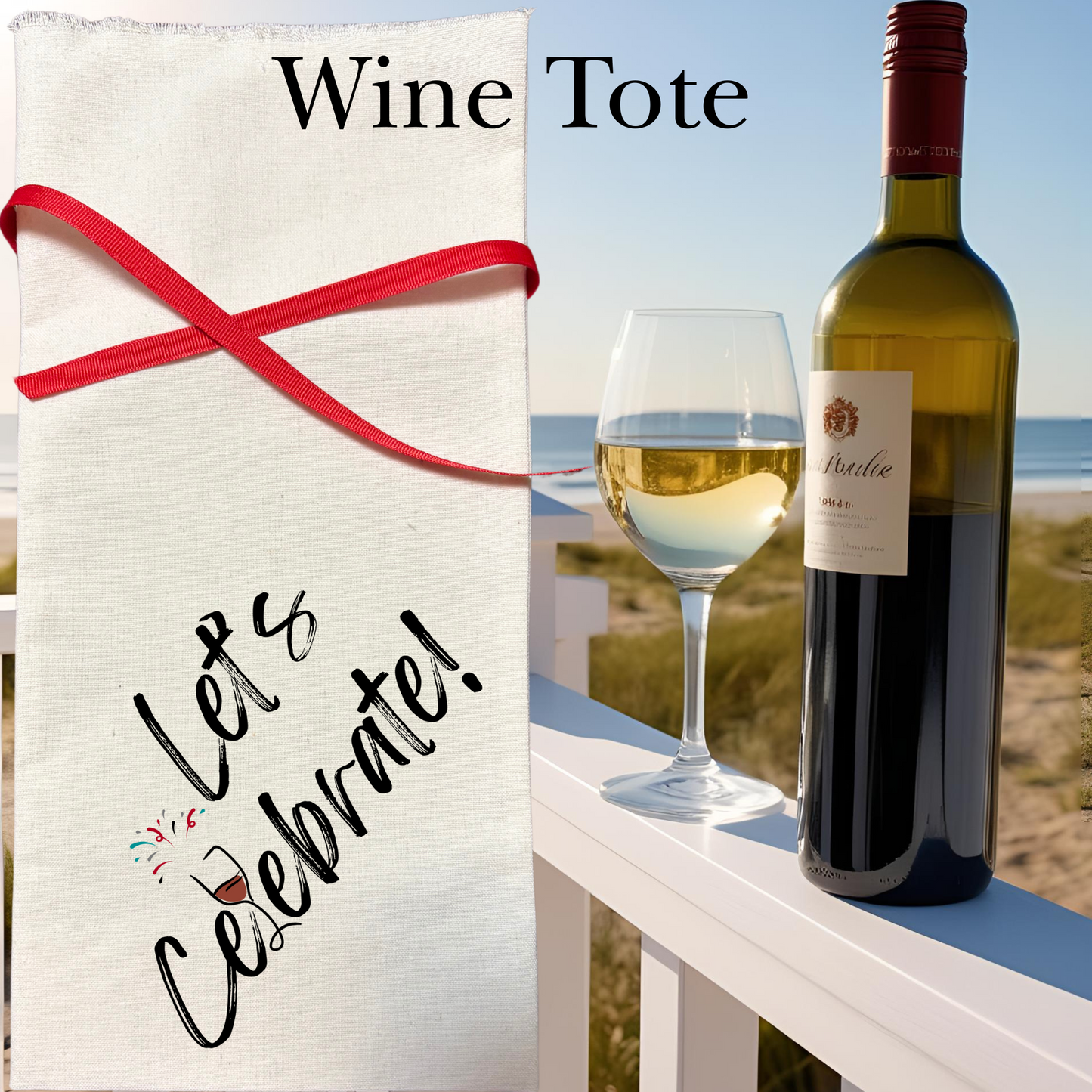 Wine tote with 'Let's Celebrate!' text, wine bottle, and glass on a beach setting.