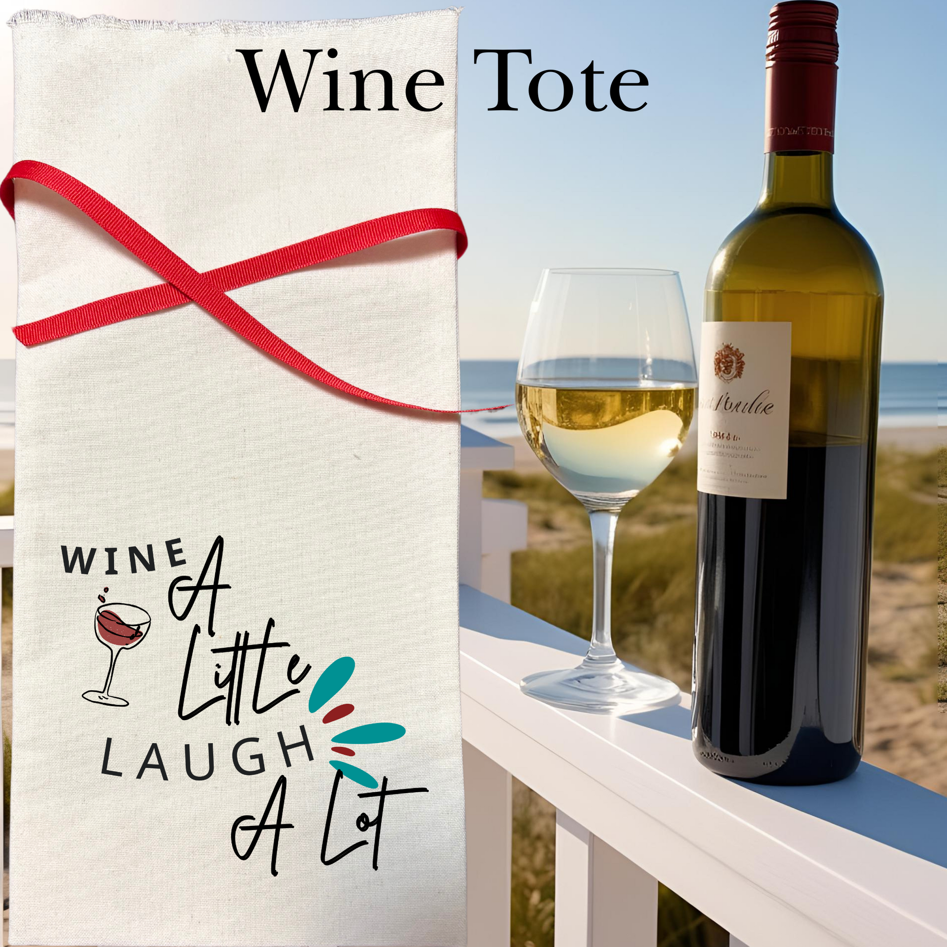 Wine tote with 'Wine a little laugh a lot' text near a bottle of wine and a glass on a beach setting