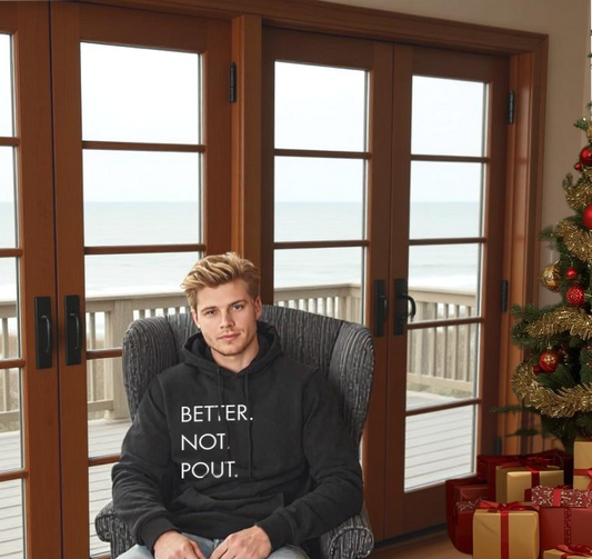 Holiday Collection Hoodie - Better Not pout